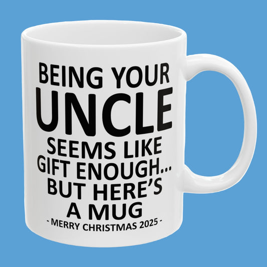 Being Your Uncle 11oz Funny Christmas 2025 Gift Mug