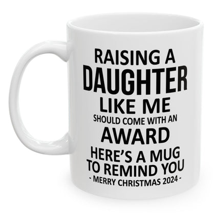 Raising A Daughter Like Should Come With An Award Christmas Gift for Mom Dad 11oz Coffee Mug