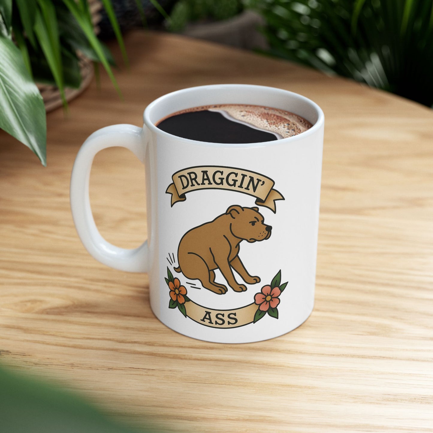Funny Pit Bull Draggin' 11oz  Gift Mug