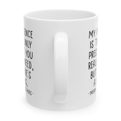 Funny Gift for Christmas, My Presence Is The Only Present You Need, 11oz Unique Gift Coffee Cup Mug