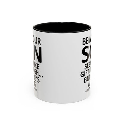 Being Your Son is Gift Enough Funny Father's Day Gift Accent Coffee Mug