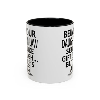 Being Your Daughter-in-Law is Gift Enough Funny Father's Day Gift Accent Coffee Mug