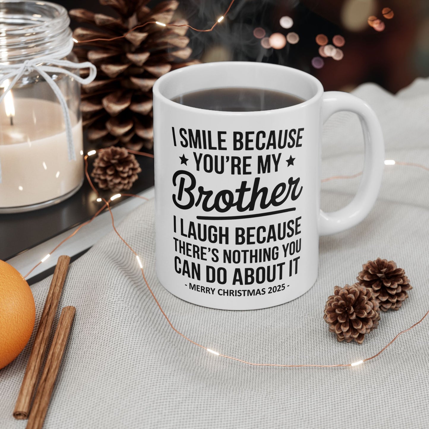 I Smile Because You're My Brother Funny 11oz  Gift Mug