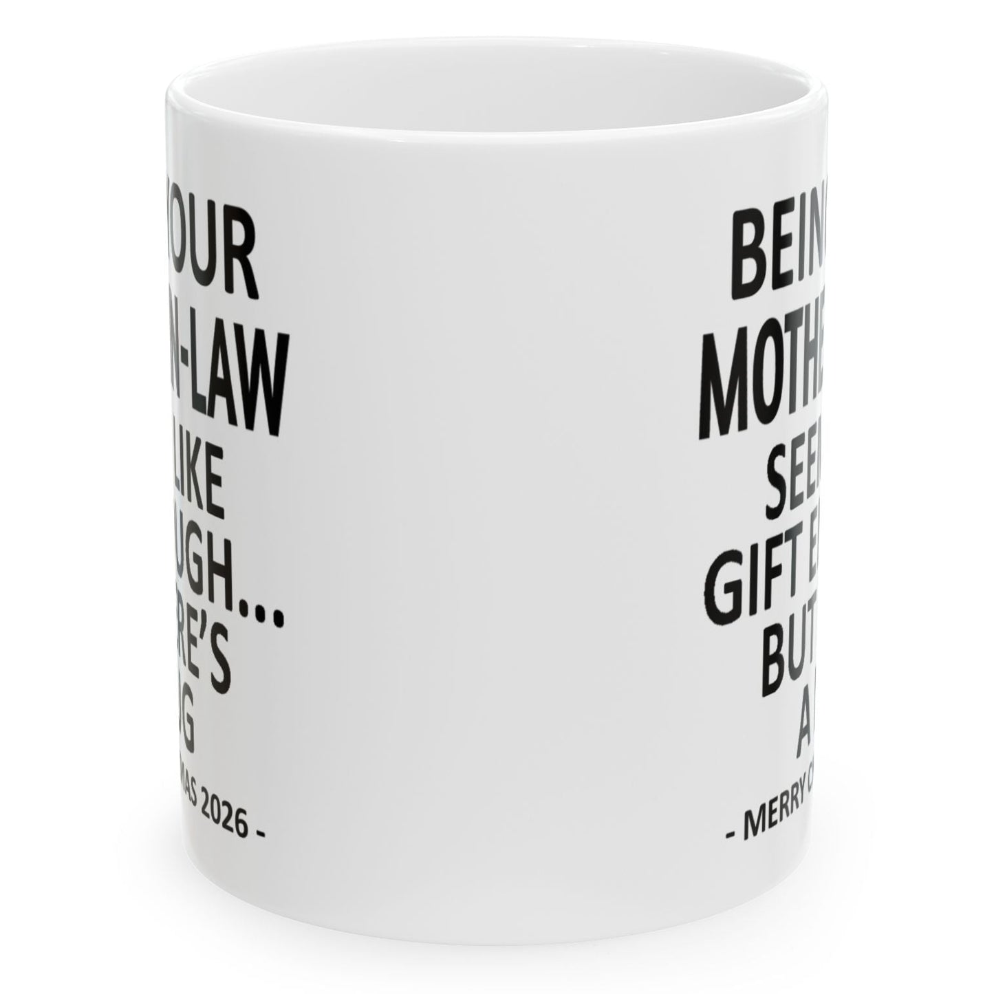 Being Your Mother-In-Law Seems Like Gift Enough Funny Christmas 2026 Gift Coffee Mug