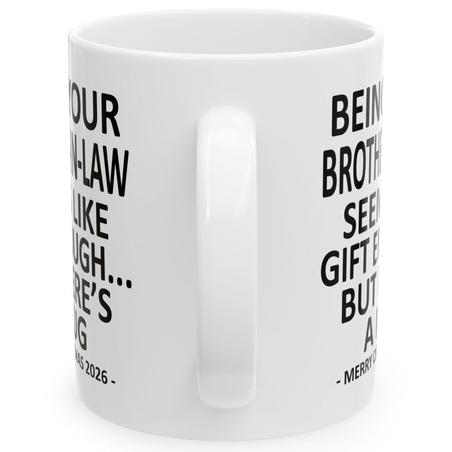 Being Your Brother-In-Law Seems Like Gift Enough Funny Christmas 2026 Gift Coffee Mug