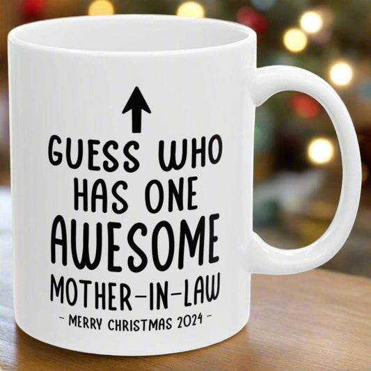 Guess Who Has One Awesome Mother-In-Law Christmas 2024 Gift Coffee Mugs 11 oz