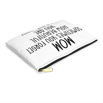 Mom Sometimes You Forget How Beautiful Mother's Day White Accessory Pouch Make-up Bag
