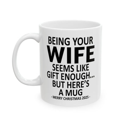 Being Your Wife 11oz Funny Christmas 2025 Gift Mug