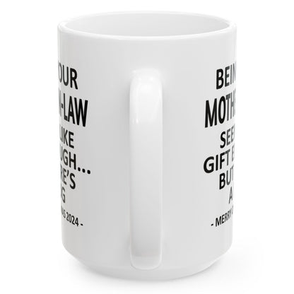 Being Your Mother-In-Law Christmas Gift 2024 15oz Unique Coffee Cup Mug