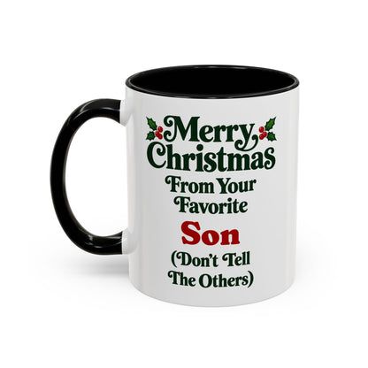 Merry Christmas From Your Favorite Son (Don't Tell The Others) Mug, 11oz Accent Christmas Gift
