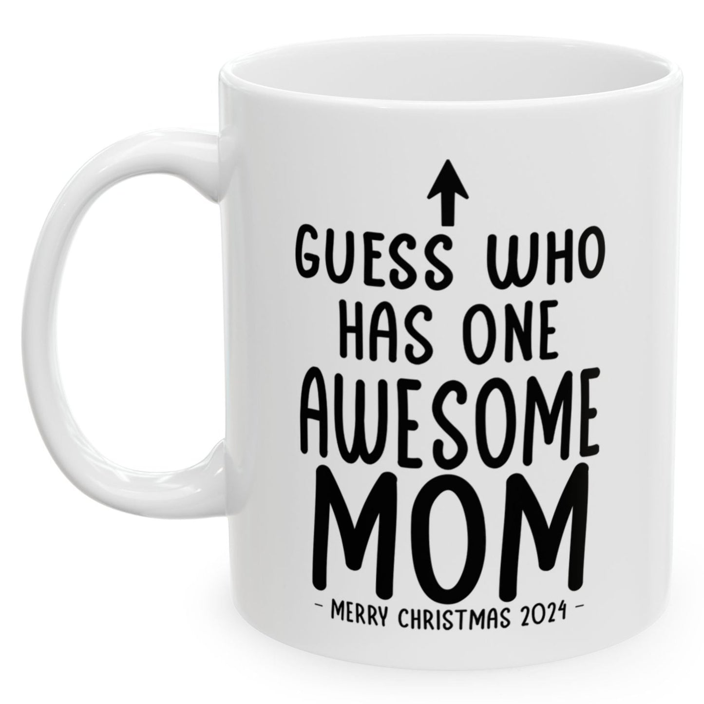 Guess Who Has One Awesome MOM Christmas 2024 Gift Coffee Mugs 11 oz