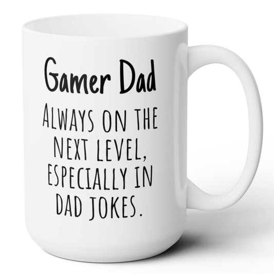 Gamer Dad Always on the Next Level Funny Father Ceramic Gift Mug 15oz