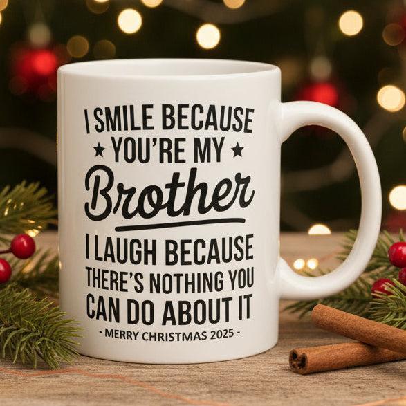 I Smile Because You're My Brother Funny 11oz  Gift Mug