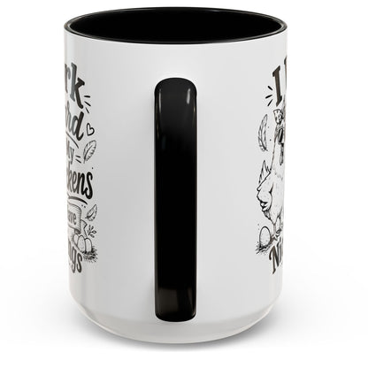 I Work Hard So My Chickens Can Have Nice Things Funny Gift Accent Coffee Mug
