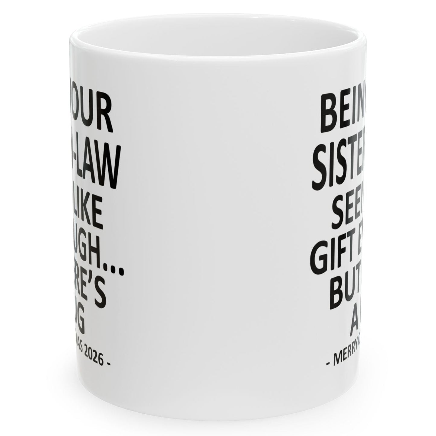 Being Your Sister-In-Law Seems Like Gift Enough Funny Christmas 2026 Gift Coffee Mug