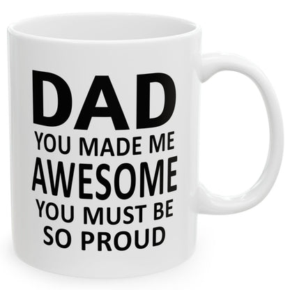 Dad You Made Me This Awesome Holiday Christmas Gift Coffee Mugs 11 oz