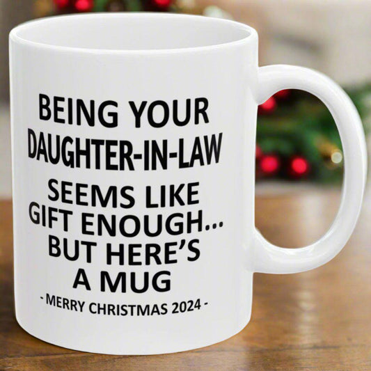 Being Your Daughter-In-Law Seems Like Get Enough Christmas 2024 Gift Coffee Mugs 11 oz