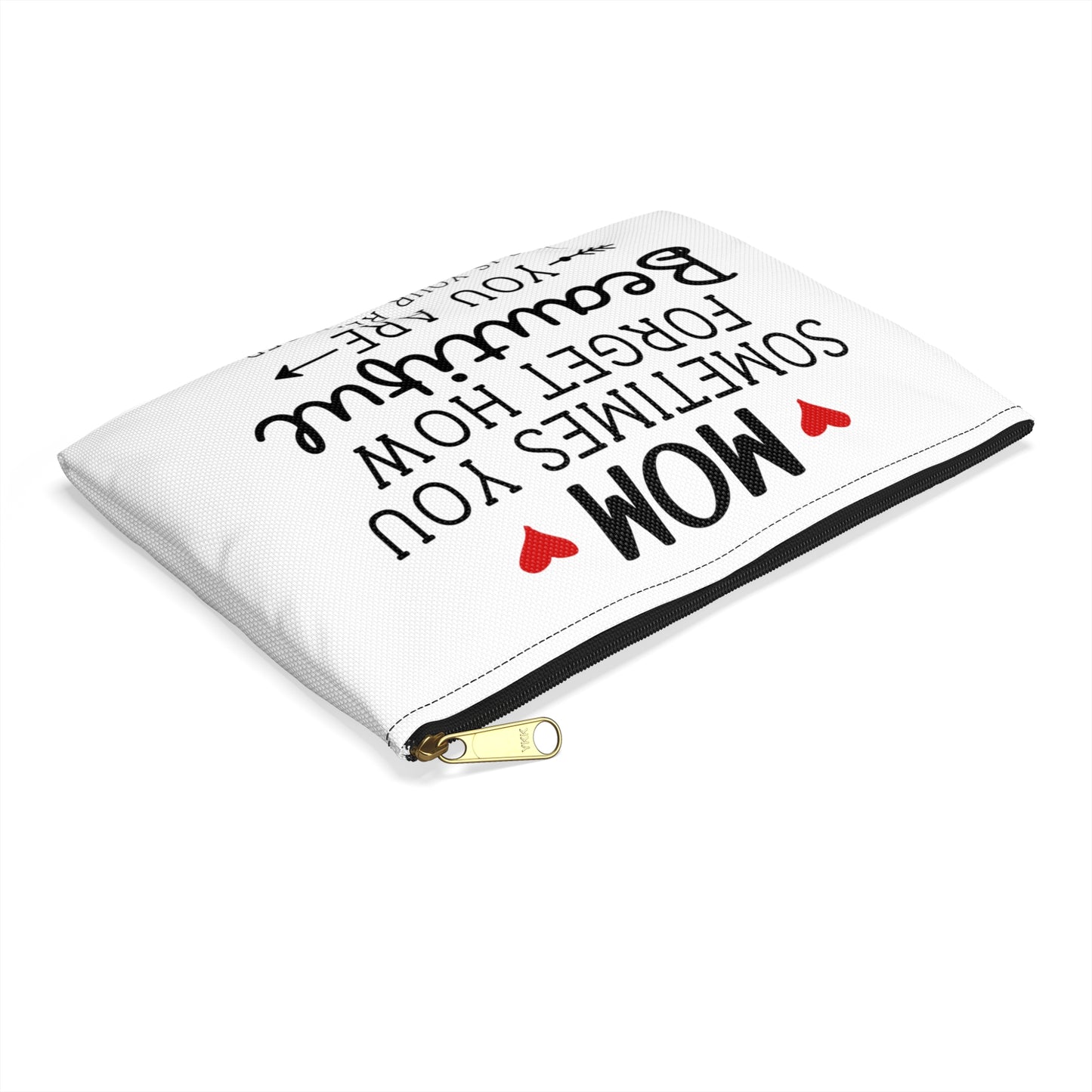 Mom Sometimes You Forget How Beautiful Mother's Day Heart White Accessory Pouch Make-up Bag