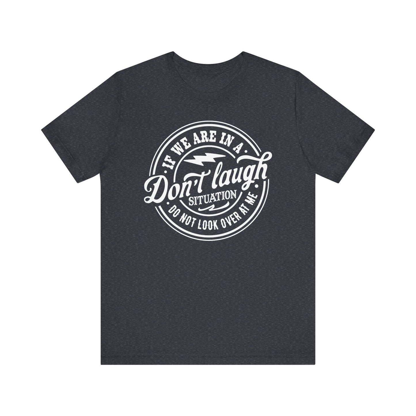 Don't Laugh Situation Shirt Cute Funny Teen Sarcastic Graphic Tees for Women W - PF
