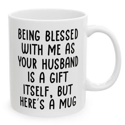 Gifts for Wife from Husband, Wife Birthday Christmas Anniversary Gifts for Her, Funny Being Blessed With Me 11oz Unique Gift Coffee Cup Mug