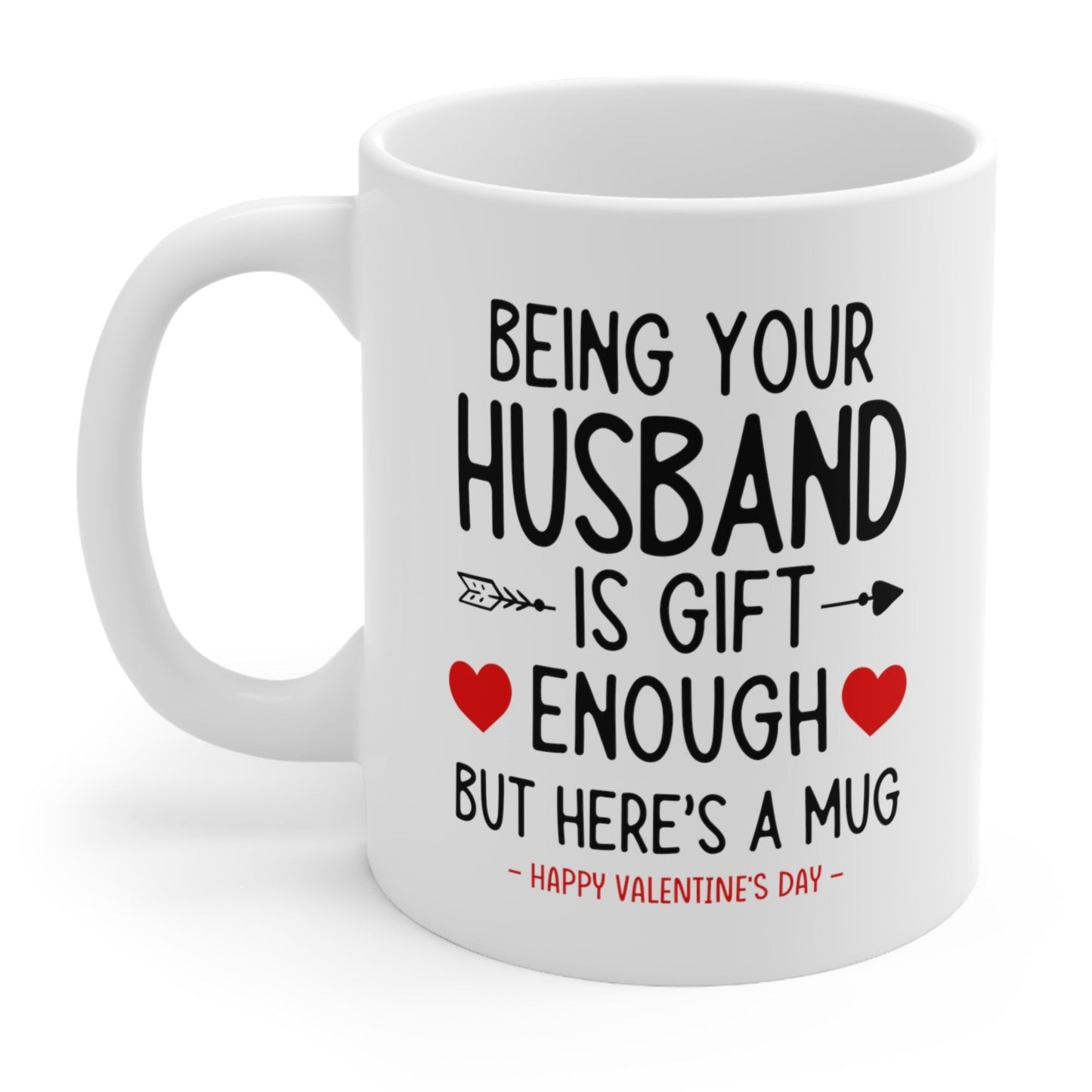 Being Your Husband Funny Valentine's Day Gift Mug 11oz