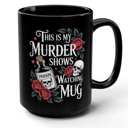 This Is My Murder Shows Watching Mug Black, 15oz