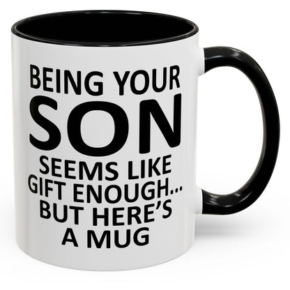 Being Your Son Funny Gift Accent 11oz Coffee Mug