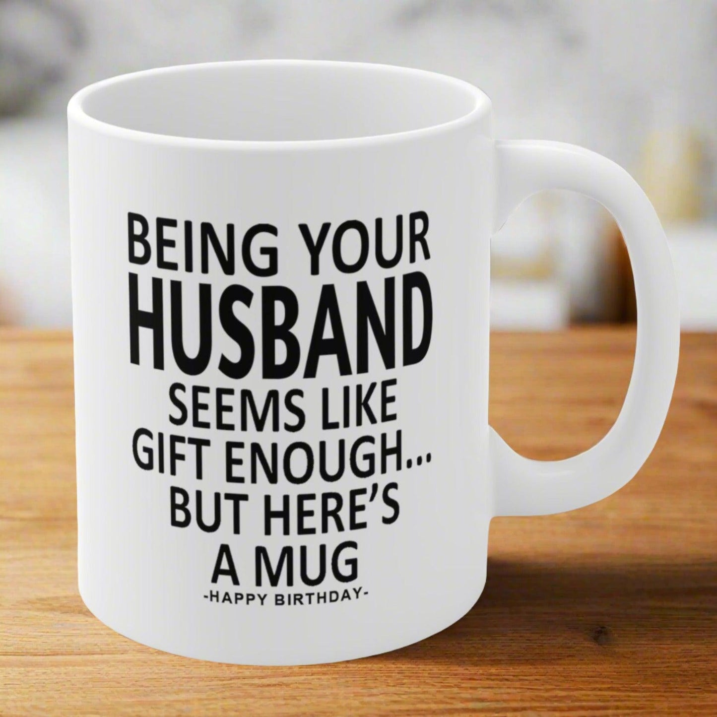 Being Your Husband Funny Birthday Gift Mug 11oz