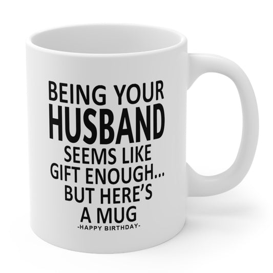 Being Your Husband Funny Birthday Gift Mug 11oz