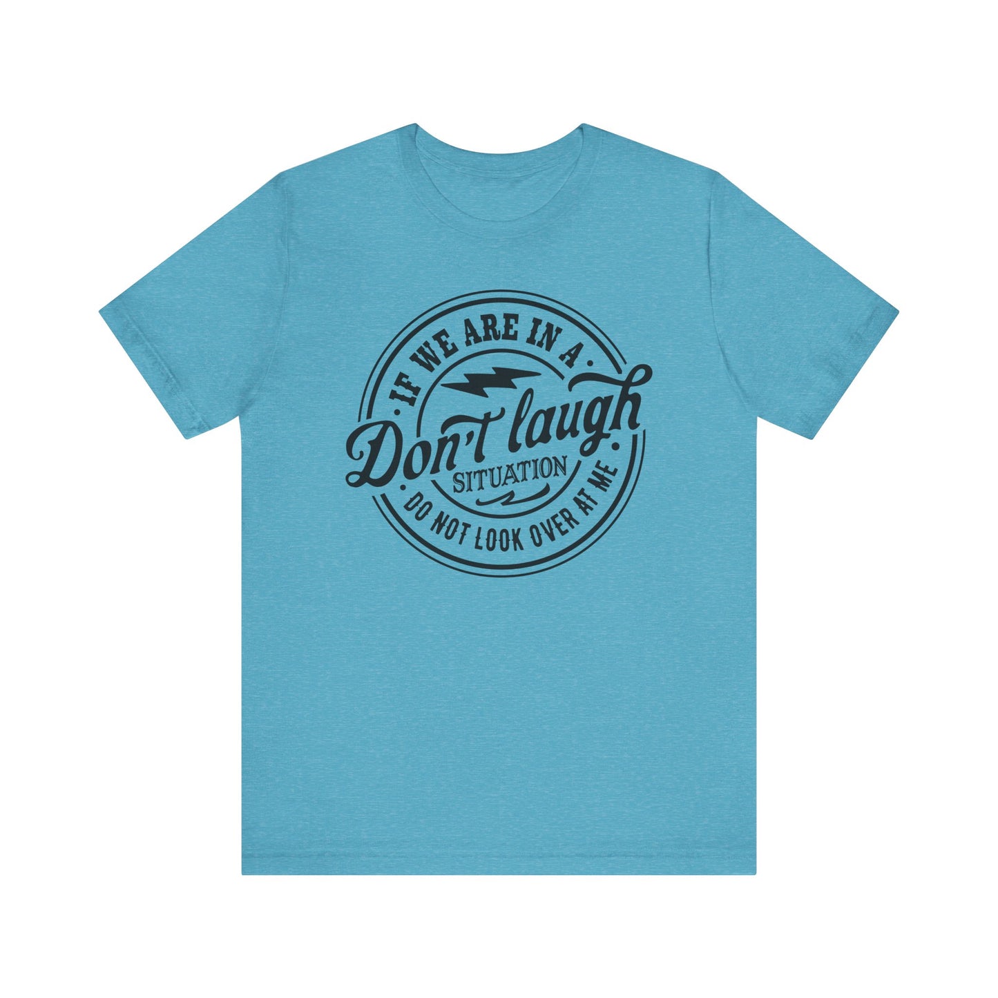 Don't Laugh Situation Shirt Cute Funny Teen Sarcastic Graphic Tees for Women - PF