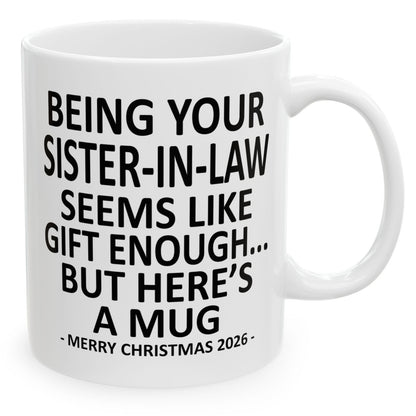 Being Your Sister-In-Law Seems Like Gift Enough Funny Christmas 2026 Gift Coffee Mug
