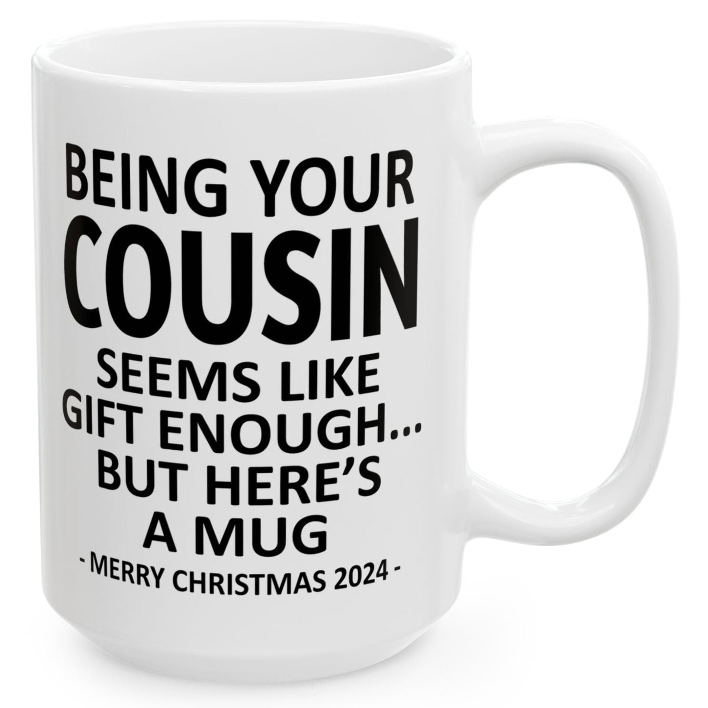 Being Your Cousin Christmas Gift 2024 15oz Unique Coffee Cup Mug