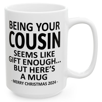 Being Your Cousin Christmas Gift 2024 15oz Unique Coffee Cup Mug