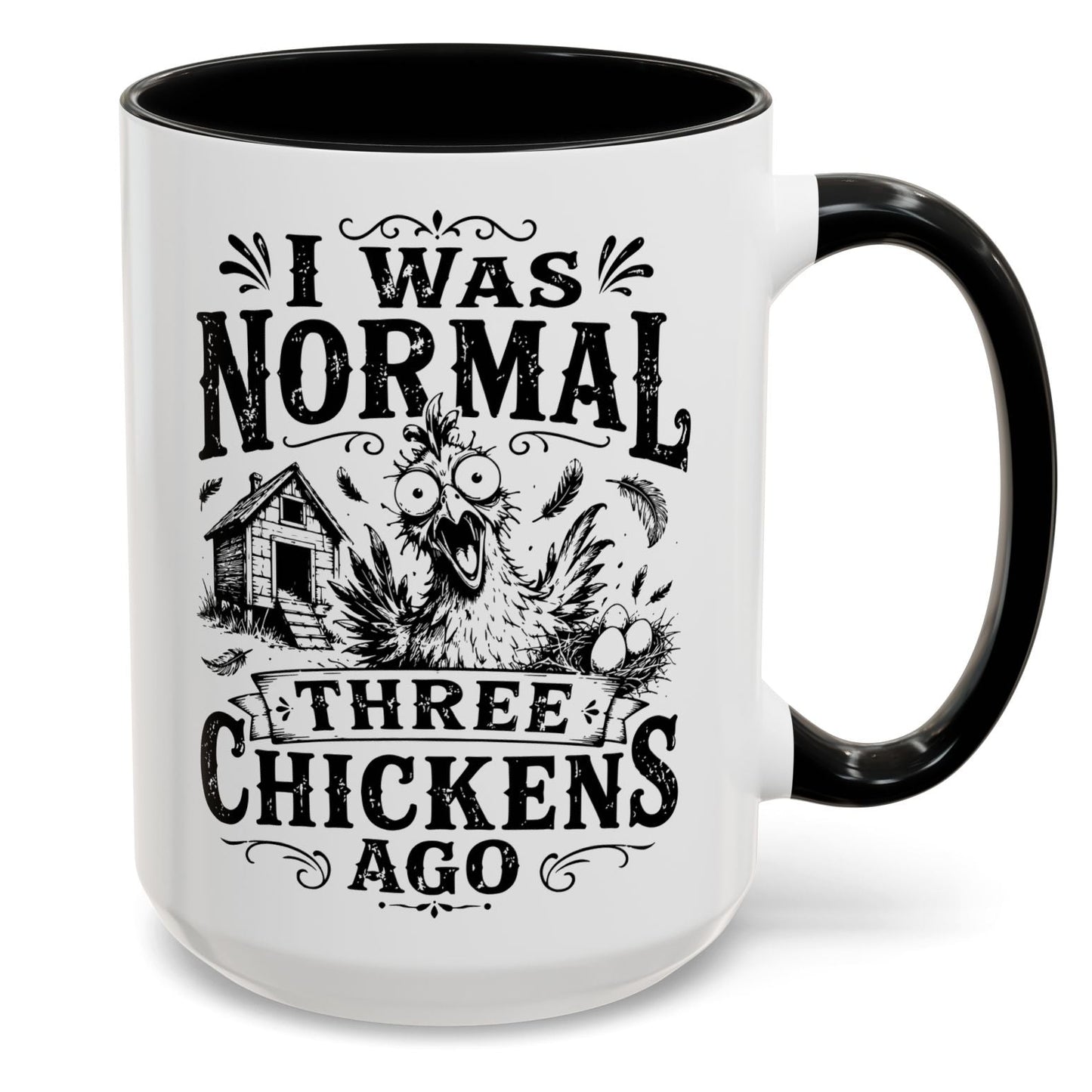I Was Normal Three Chickens Ago Gift Accent Coffee Mug