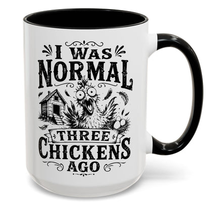 I Was Normal Three Chickens Ago Gift Accent Coffee Mug