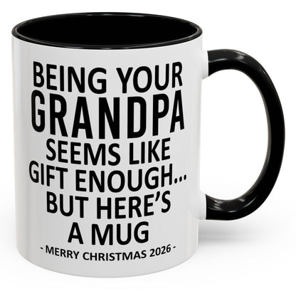 Being Your Grandpa Is Gift Enough Funny Christmas 2026 Gift Accent Coffee Mug
