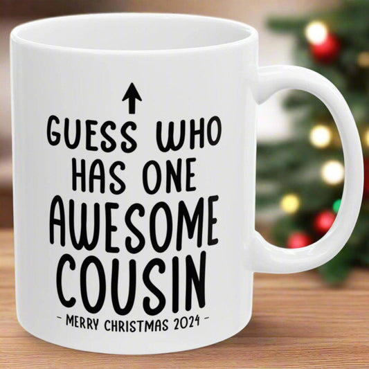 Guess Who Has One Awesome Cousin Christmas 2024 Gift Coffee Mugs 11 oz