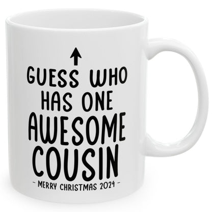 Guess Who Has One Awesome Cousin Christmas 2024 Gift Coffee Mugs 11 oz