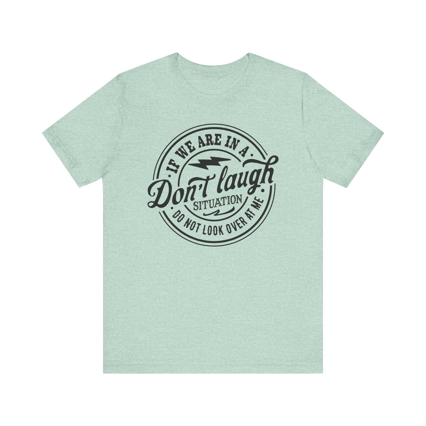 Don't Laugh Situation Shirt Cute Funny Teen Sarcastic Graphic Tees for Women - PF