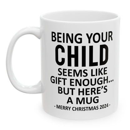 Being Your Child Christmas Gift 2024 11oz Unique Coffee Cup Mug