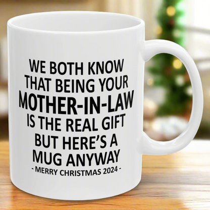 We Both Know Being Your Mother-In-Law Is The Real Gift Funny Christmas 2024 Gift Coffee Mugs 11oz