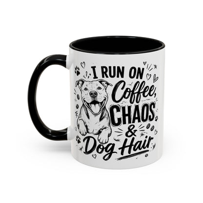 I Run on Coffee Chaos and Dog Hair Pitbull Gift Accent Coffee Mug