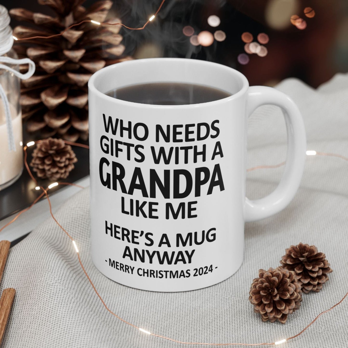 Who Needs Gifts With A Grandpa Like Me Christmas 2024 Gift Coffee Mugs 11 oz