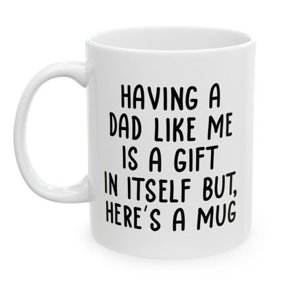 Gifts for Daughter from Dad, Daughter Birthday Gifts, Having a Dad Like Me Gift for Birthday Christmas, Funny Gifts from Parents, Funny 11oz Unique Coffee Cup Mug