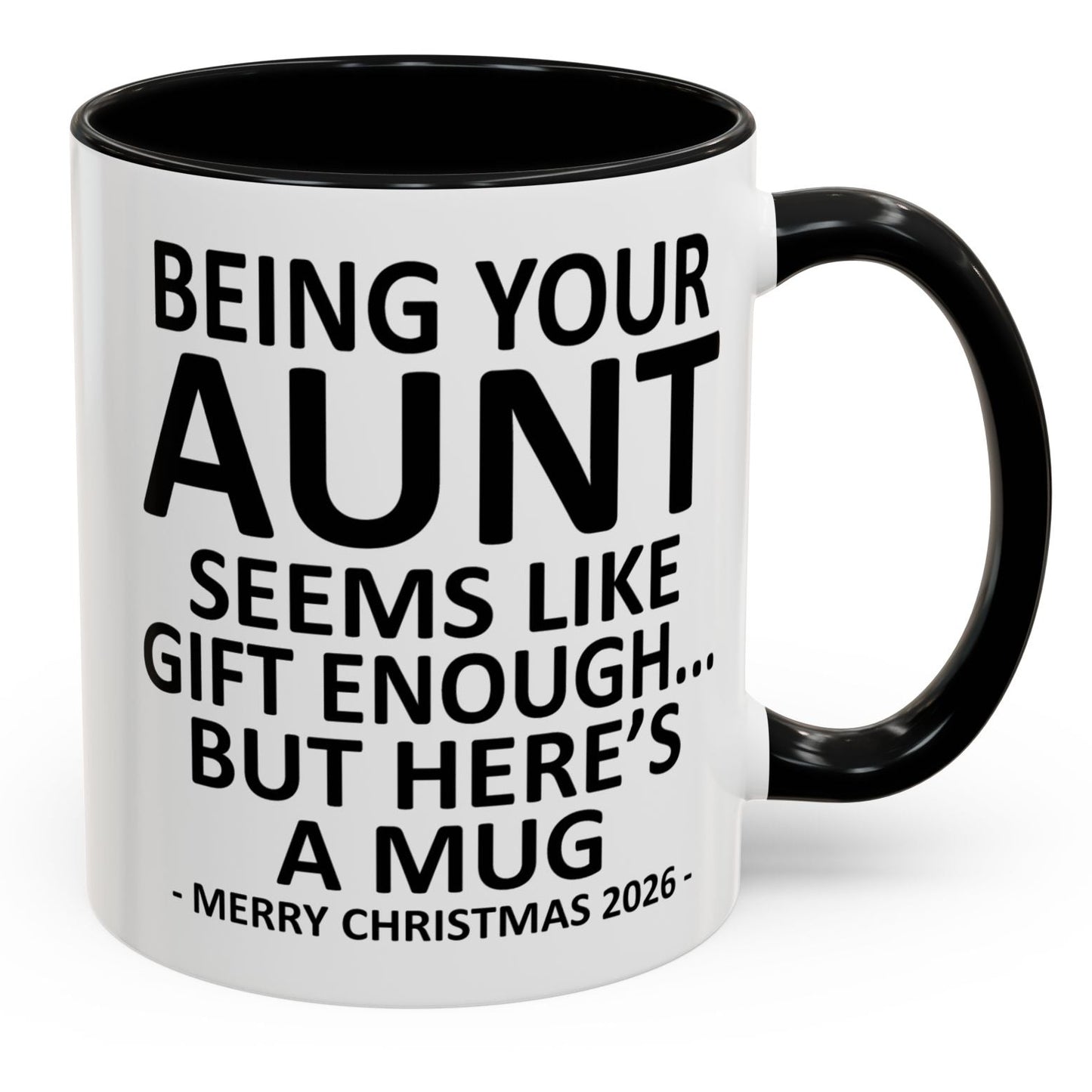 Being Your Aunt Is Gift Enough Funny Christmas 2026 Gift Accent Coffee Mug