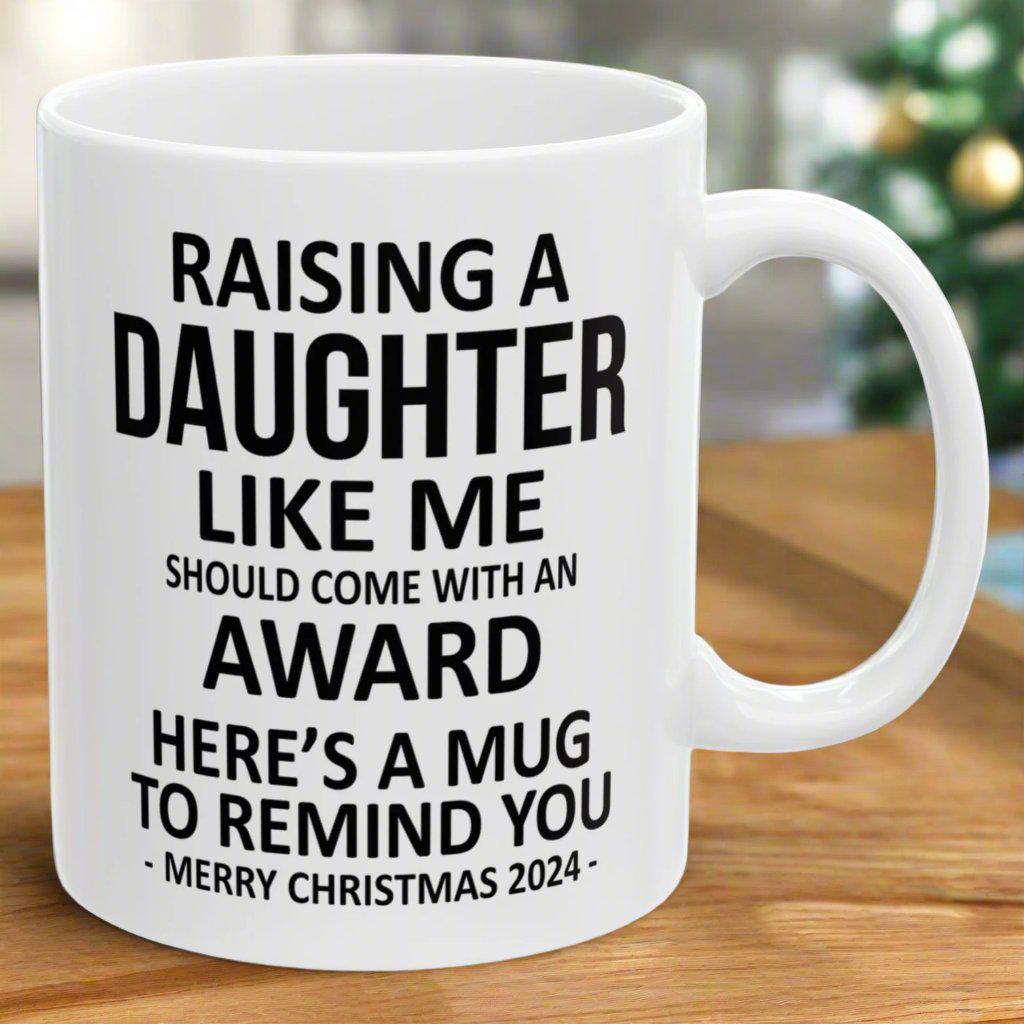 Raising A Daughter Like Should Come With An Award Christmas Gift for Mom Dad 11oz Coffee Mug