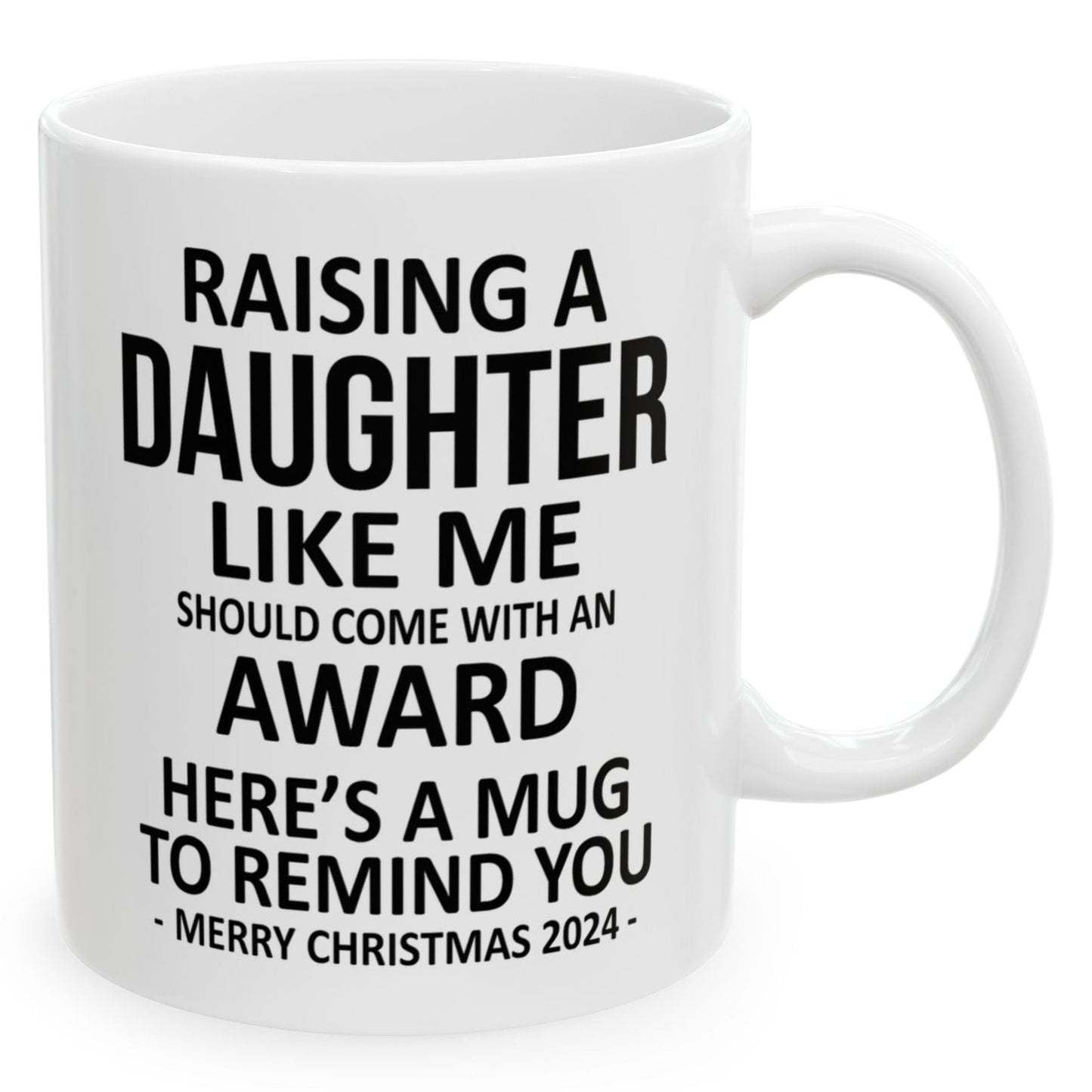 Raising A Daughter Like Should Come With An Award Christmas Gift for Mom Dad 11oz Coffee Mug