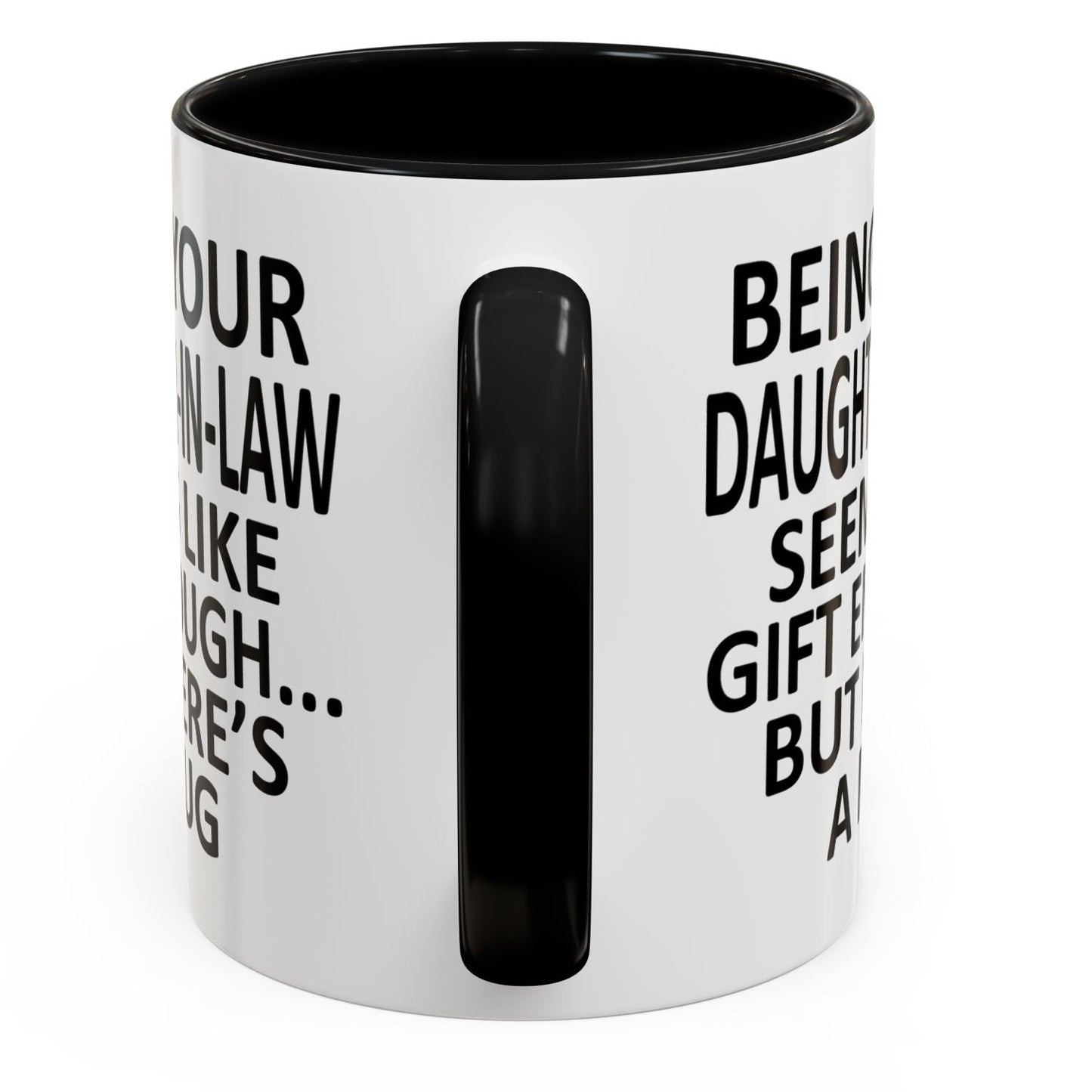 Being Your Daughter-In-Law Funny Gift Accent 11oz Coffee Mug