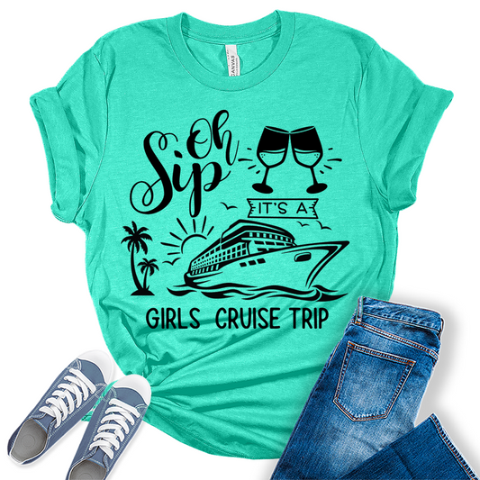 Oh Sip It's A Girls Cruise Trip Graphic Tee Vacation Shirt For Women