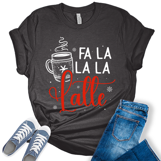 FA La La La Latte Funny Christmas Shirts for Women Holiday Graphic Tees